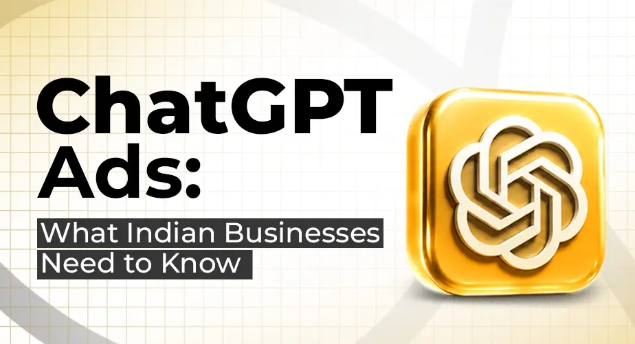 ChatGPT Ads What Indian Businesses Need to Know