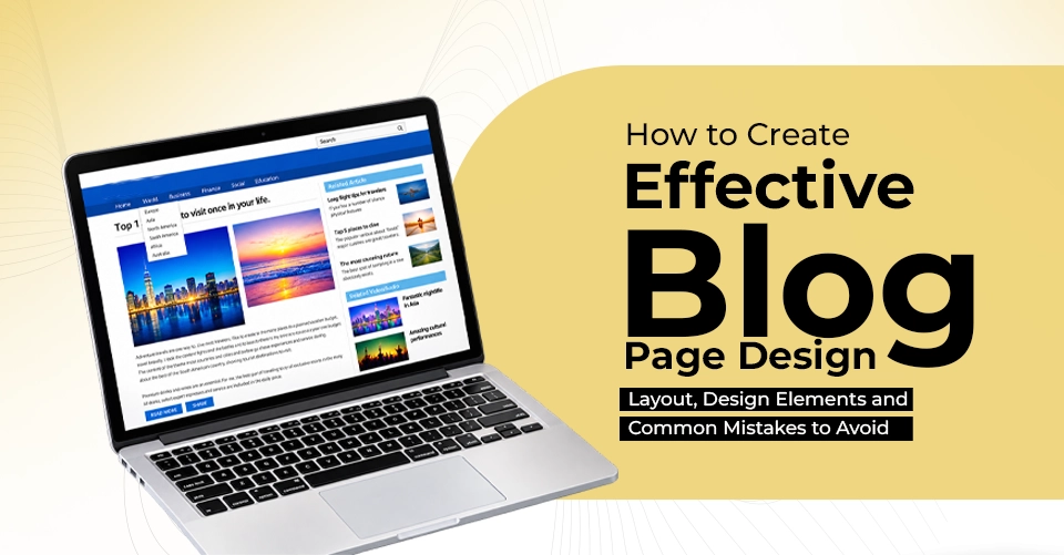 Blog Page Design for SEO: How Layout & UX Drive Traffic and Conversions