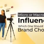 Micro vs. Macro Influencers: Where Should Indian Brands Invest?