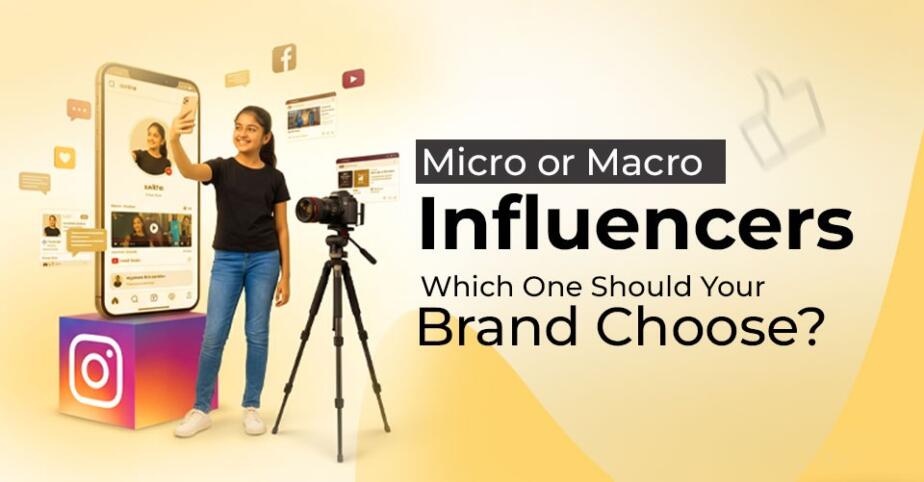 Micro vs. Macro Influencers Where Should Indian Brands Invest